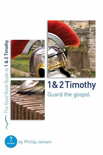 1 and 2 Timothy: Guard the Gospel
