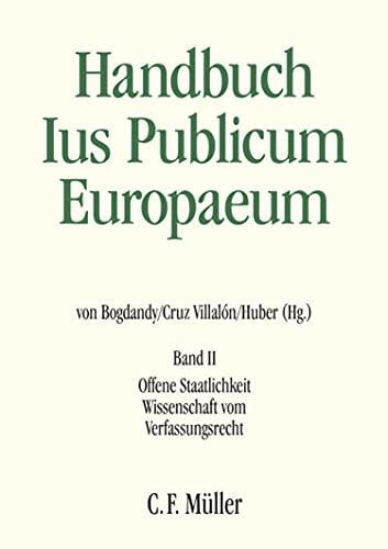 Handbuch Ius Publicum Europaeum: Band II: Offene Staatlichkeit - Wissenschaft vom Verfassungsrecht