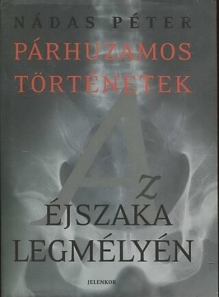 Párhuzamos történetek 2. Az éjszaka legmélyén