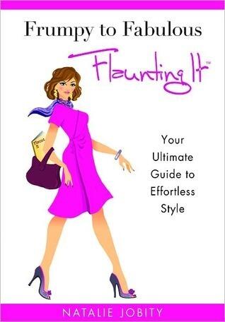 Frumpy to Fabulous: Flaunting It. Your Ultimate Guide to Effortless Style