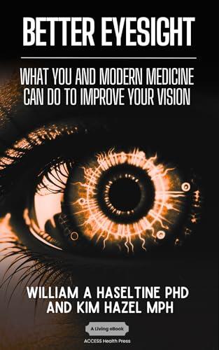 Better Eyesight: What You and Modern Medicine Can Do to Improve Your Vision