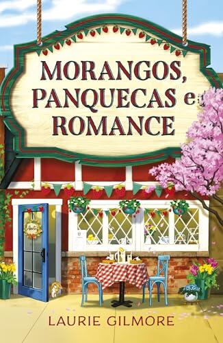 Morangos, panquecas e romance: Série Amores de Dream Harbor (Os Amores De Dream Harbor Livro 4)