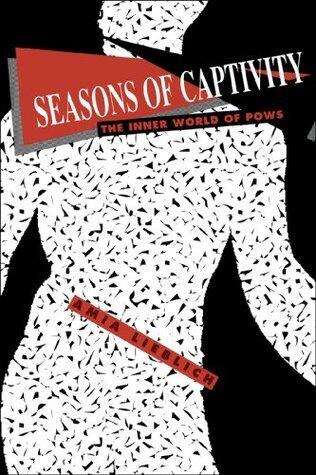 Seasons of Captivity: The Inner World of Pows