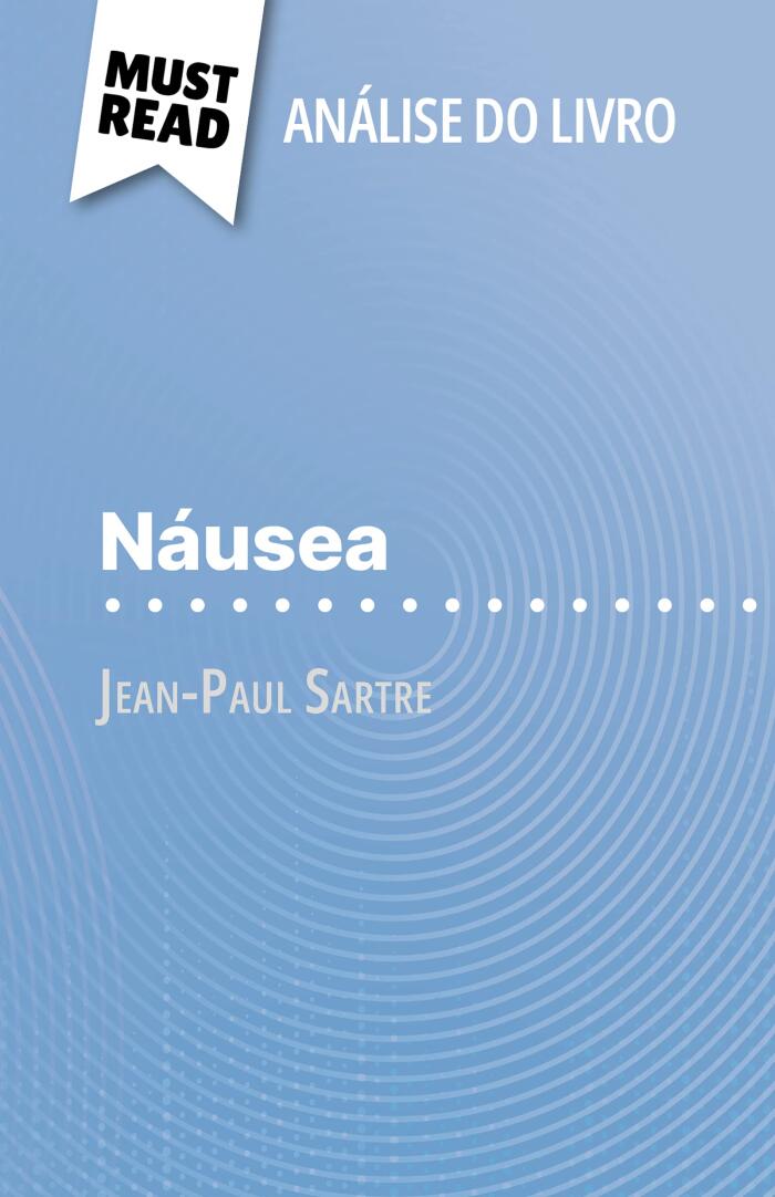 Náusea de Jean-Paul Sartre (Análise do livro): Análise completa e resumo pormenorizado do trabalho