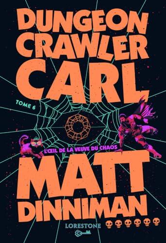 Dungeon Crawler Carl : L'Oeil de la Veuve du Chaos - Tome 6 : une aventure de LitRPG. Saga de science-fiction et fantasy post apocalyptique aux millions ... Livre nouveauté 2026