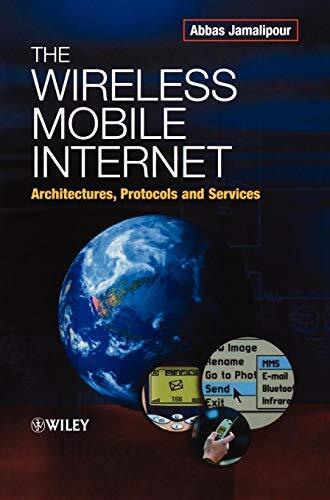The Wireless Mobile Internet: Architectures, Protocols and Services (1st edition, Hardcover)