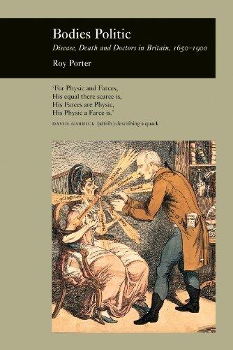 Bodies Politic: Disease, Death and Doctors in Britain, 1650-1900: Disease, Death and Doctors in Britain, 1650-1900