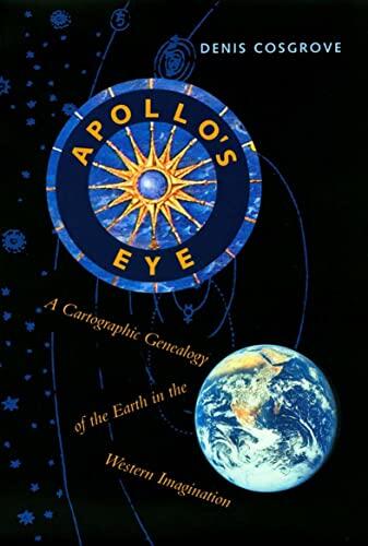 Apollo's Eye: A Cartographic Genealogy of the Earth in the Western Imagination