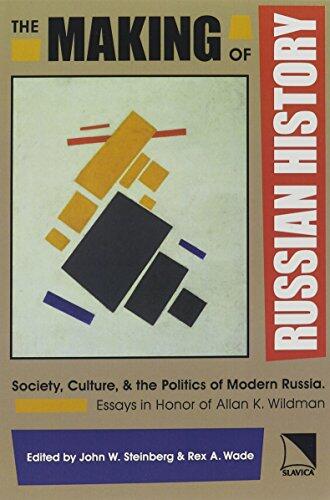 The Making of Russian History: Society, Culture, & the Politics of Modern Russia