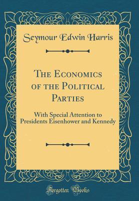 The Economics of the Political Parties: With Special Attention to Presidents Eisenhower and Kennedy