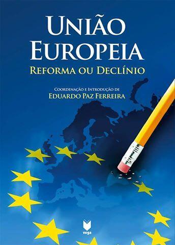 União Europeia: Reforma ou Declínio