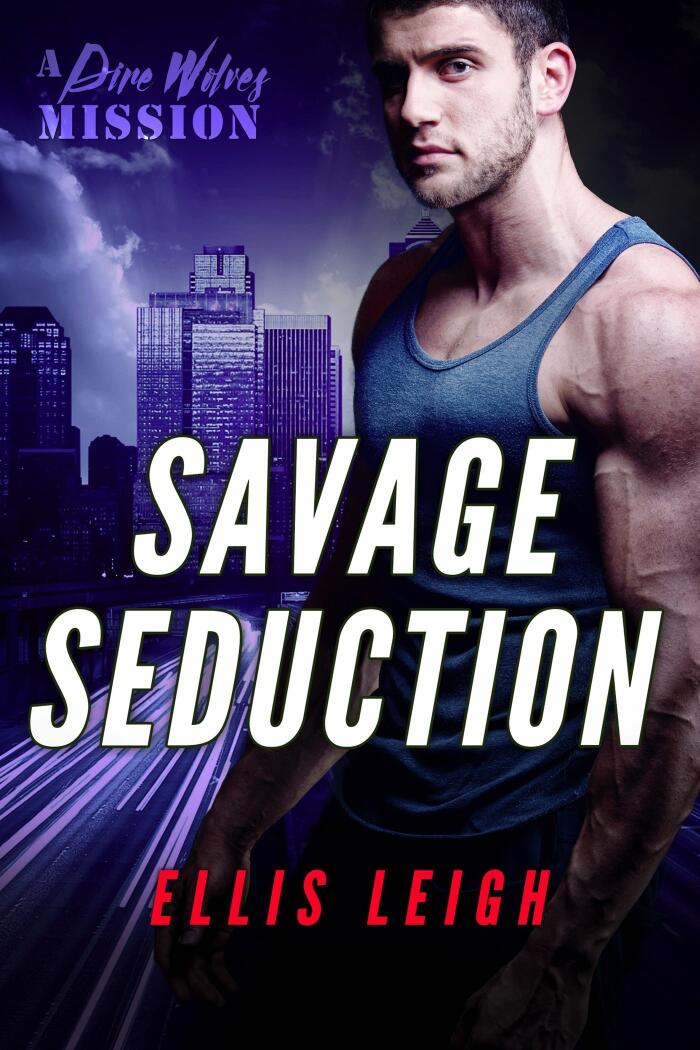 Savage Seduction: A Dire Wolves Mission
