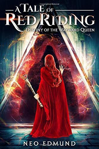 A Tale of Red Riding: Destiny of the Wayward Queen
