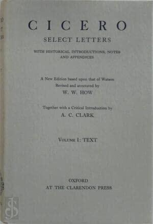 Selected Letters: With historical introductions, notes and appendicesVolume 1: Text