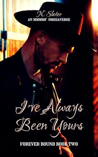 I've Always Been Yours: An MMMMF Ranch Omegaverse