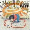 Razzle Dazzle Doodle Art: Creative Play for You and Your Young Child