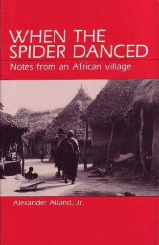 When the Spider Danced: Notes from an African Village