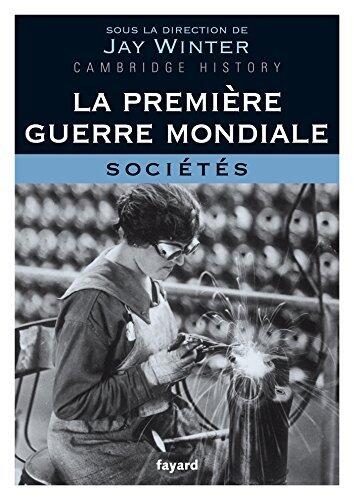 La Première Guerre mondiale - tome 3: Sociétés