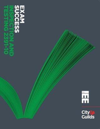 City and Guilds Exam Success: Inspection and Testing 2391-10