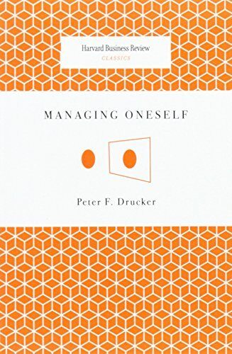 [Managing Oneself (Harvard Business Review Classics)] [By: Drucker, Peter F.] [January, 2008]