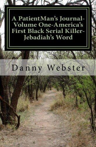A PatientMan's Journal-Volume One- America's First Black Serial Killer