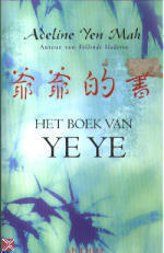 Het boek van YeYe: een dochter van China over geluk, traditie en spirituele wijsheid