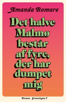Det Halve Malmø Består Af Fyre der Har Dumpet Mig