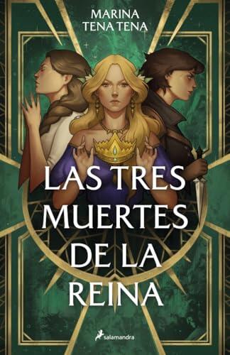 Las tres muertes de la reina / The Queen’s Three Deaths