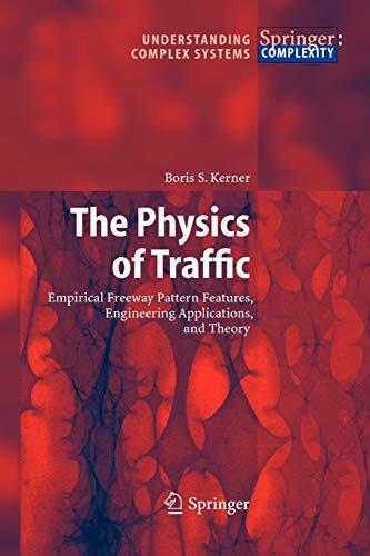 The Physics of Traffic: Empirical Freeway Pattern Features, Engineering Applications, and Theory
