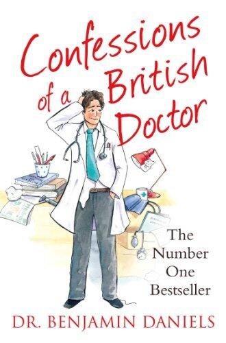 Confessions of a British Doctor: A Witty and Moving True Story of a Family Doctor