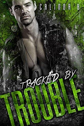 Tracked by Trouble