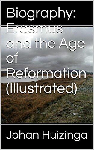Biography: Erasmus and the Age of Reformation