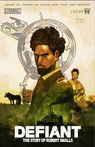 DEFIANT - The Story of Robert Smalls - Comic Book Issue #1: By Rob Edwards - Issue #1 of 4