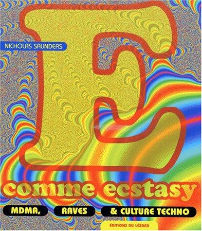 E comme ecstasy : MDMA, raves et culture techno