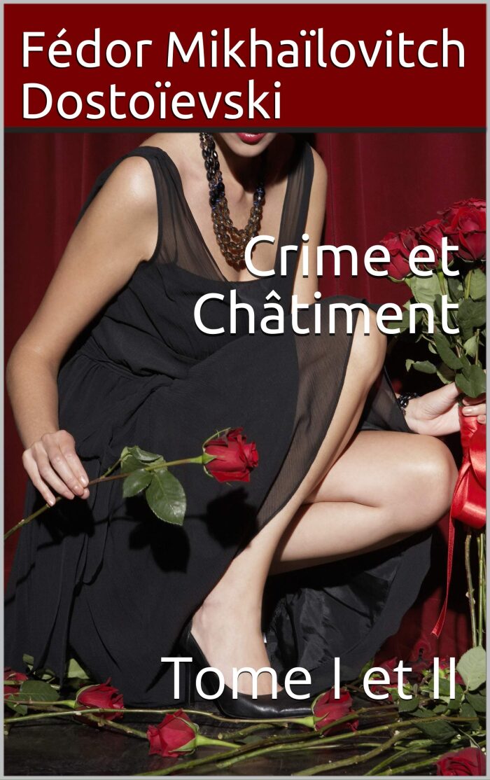 Crime et Châtiment : Tome I et II