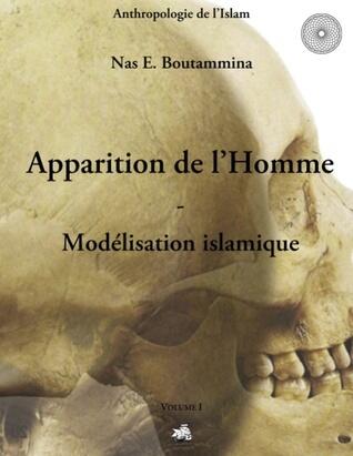 "apparition de l'homme ; modélisation islamique t.1"