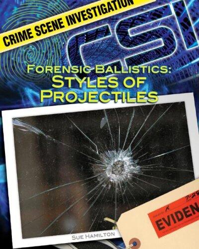Forensic Ballistics: Styles of Projectiles