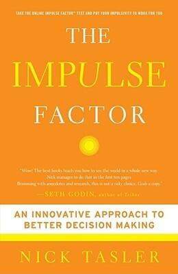 The Impulse Factor: An Innovative Approach to Better Decision Making