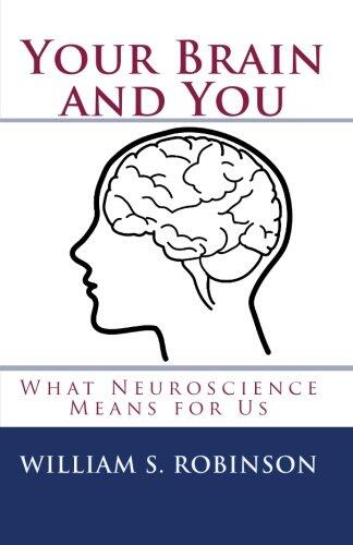 Your Brain and You: What Neuroscience Means for Us