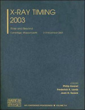 X-Ray Timing 2003: Rossi and Beyond, Cambridge, Massachusetts, 3-5 November 2003