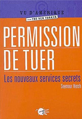 Permission de tuer: Les nouveaux services secrets