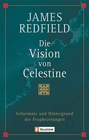 Die Vision von Celestine: Geheimnis und Hintergrund der Prophezeiungen
