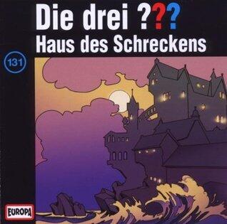 Die drei ??? Haus des Schreckens (Die drei Fragezeichen, #131).