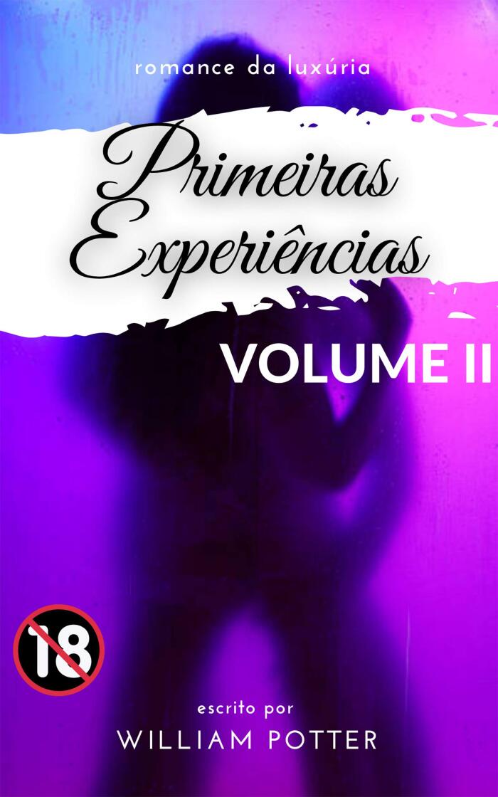 novela de lujuria: primeras experiencias: VOLUME 2