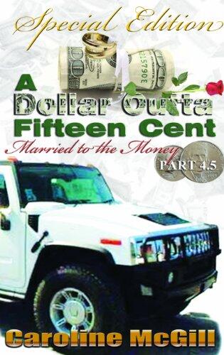 A dollar outta fifteen cent 4.5: married to the money