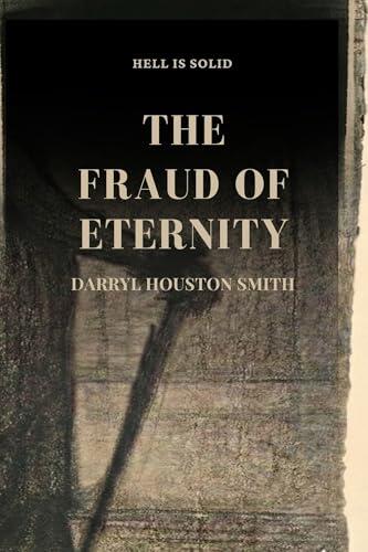 The Fraud of Eternity