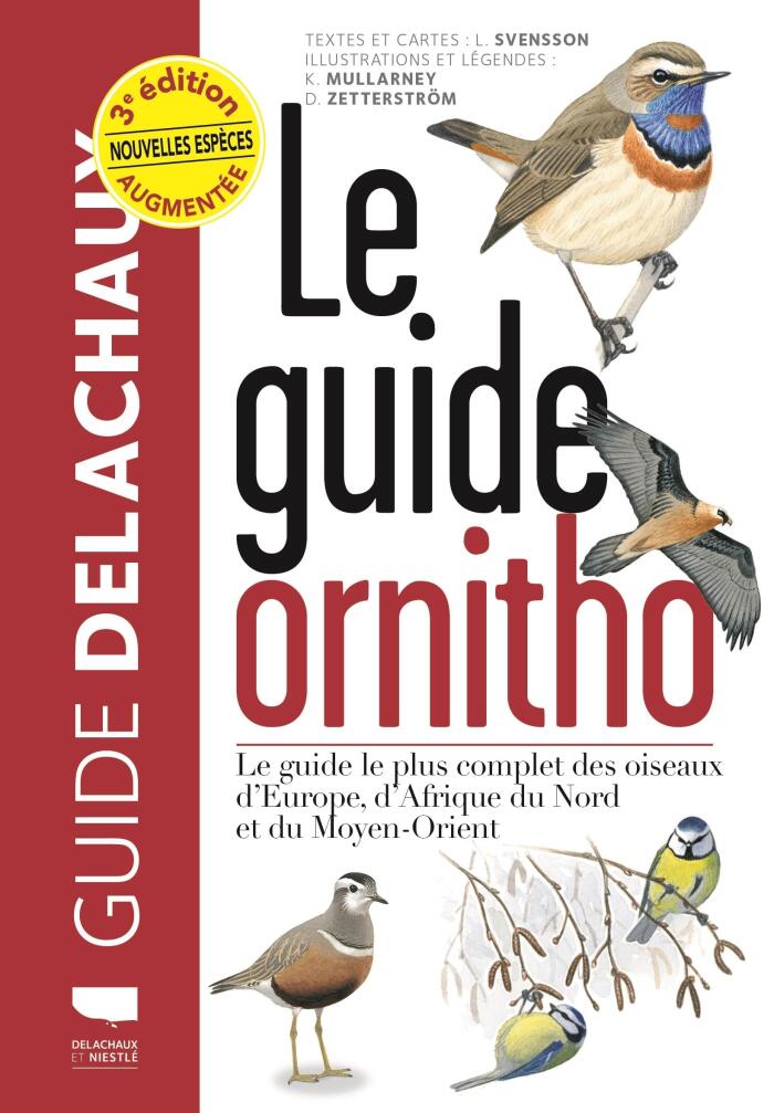 Le Guide Ornitho: Le Guide le Plus Complet des Oiseaux d'Europe, d'Afrique du Nord et du Moyen-Orient