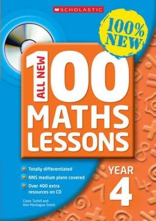 All New 100 Maths Lessons for Year 4