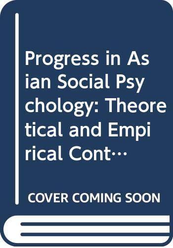 Progress in Asian Social Psychology: Theoretical and Empirical Contrubutions