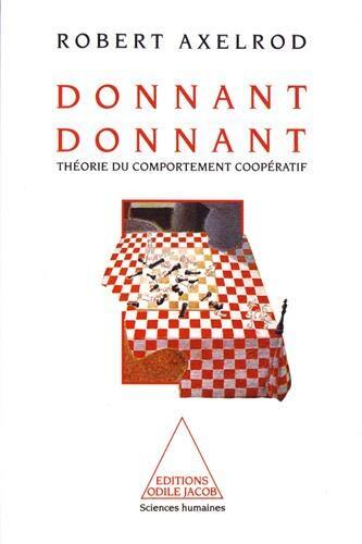 Quid Pro Quo: The Theory of Cooperative Behaviour / Donnant, donnant: Théorie du comportement coopératif